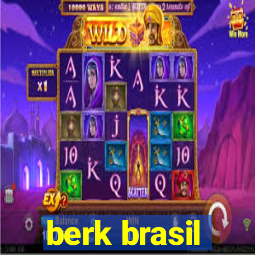 berk brasil